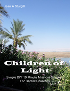 Children of Light: Simple DIY 10 Minute Missions Program For Baptist Churches